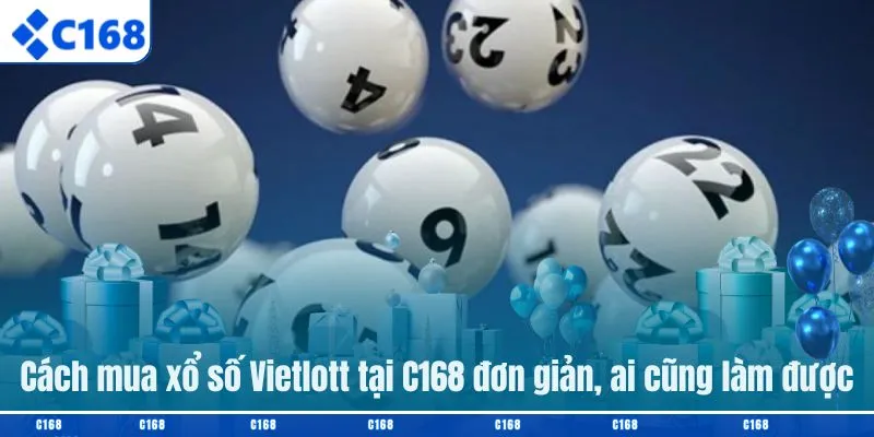 Cách mua xổ số Vietlott tại C168 đơn giản, ai cũng làm được