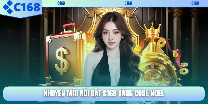 Khuyến mãi nổi bật C168 tặng code noel